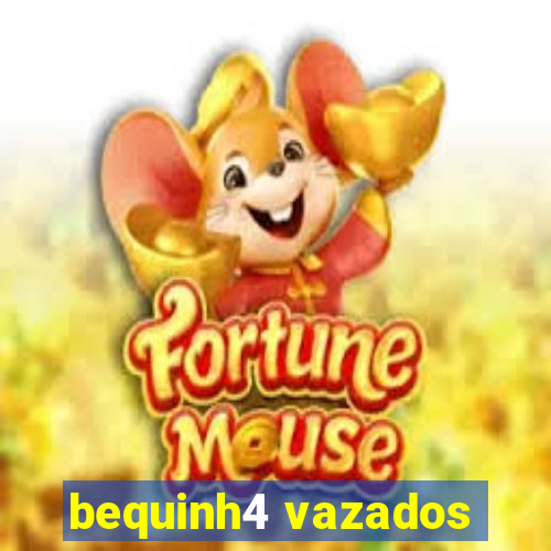 bequinh4 vazados